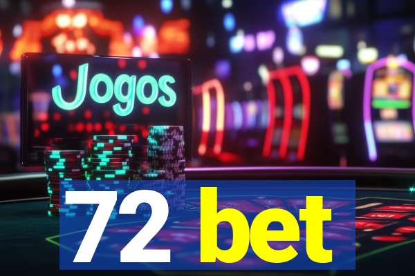 72 bet